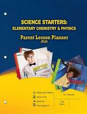 Science Starters: Elementary Chemistry & Physics Parent Lesson Planner