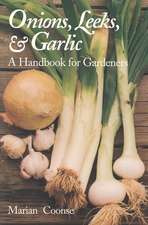 Onions, Leeks, and Garlic: A Handbook for Gardeners