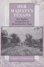 Her Majesty's Texans: Two English Immigrants in Reconstruction Texas