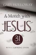 A Month with Jesus: 31 Days with a Surprising Savior