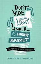 Don't Hide Your Light Under a Laundry Basket