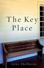 The Key Place: An Ordinary Place to Meet an Extraordinary God.