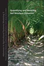 Quantifying and Modeling Soil Strucure Dynamics