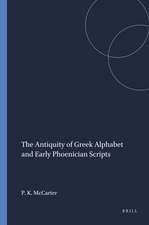 The Antiquity of Greek Alphabet and Early Phoenician Scripts