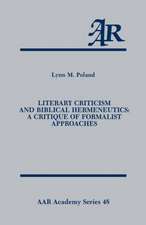 Literary Criticism and Biblical Hermeneutics: A Critique of Formalist Approaches