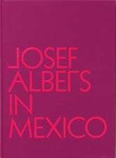 Josef Albers in Mexico