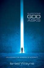 Questions God Asks: Unlocking the Wisdom of Eternity