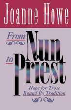 From Nun to Priest: Hope for Those Bound by Tradition