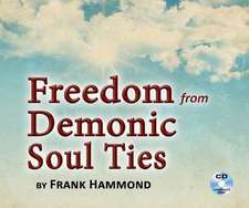 Freedom from Demonic Soul Ties (2 CDs)