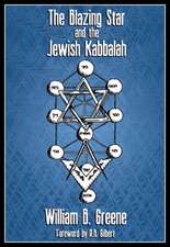 The Blazing Star and the Jewish Kabbalah: With Footnotes by a Master of the Wisdom