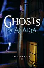 Ghosts of Acadia