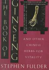 The Book of Ginseng: And Other Chinese Herbs for Vitality