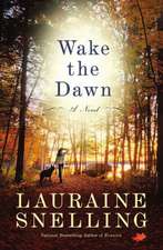 Wake the Dawn: A Novel