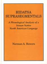 Hidatsa Suprasegmentals: A Phonological Study of Hidatsa, an American Indian Language