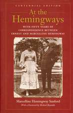 At the Hemingways: With Fifty Years of Correspondence Between Ernest and Marcelline Hemingway