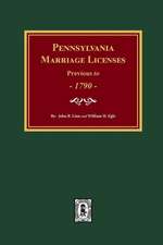 Pennsylvania Marriage Licenses Previous to 1790