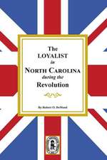 The Loyalists in North Carolina during the Revolution