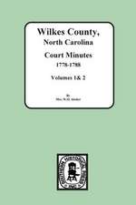 Wilkes County, North Carolina Court Minutes, 1778-1788, Vols. 1&2