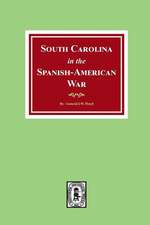 South Carolina in the Spanish American War.