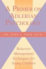 A Primer on Adlerian Psychology: Behavior Management Techniques for Children