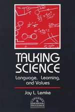 Talking Science: Language, Learning, and Values