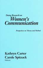 Doing Research on Women's Communication: Perspectives on Theory and Method