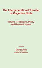 The Intergenerational Transfer of Cognitive Skills: Programs, Policy, and Research Issues, Volume 1