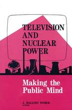 Television and Nuclear Power: Making the Public Mind