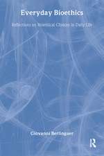 Everyday Bioethics: Reflections on Bioethical Choices in Daily Life