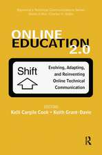 Online Education 2.0: Evolving, Adapting, and Reinventing Online Technical Communication