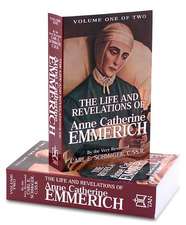 The Life and Revelations of Anne Catherine Emmerich: 2 Volume Set