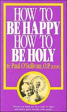 How to Be Happy - How to Be Holy