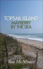 Topsail Island: Mayberry by the Sea