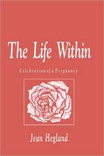 The Life Within: Celebration of a Pregnancy