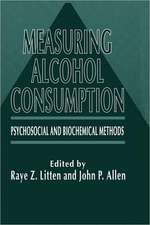 Measuring Alcohol Consumption: Psychosocial and Biochemical Methods