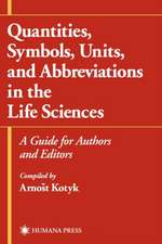 Quantities, Symbols, Units, and Abbreviations in the Life Sciences