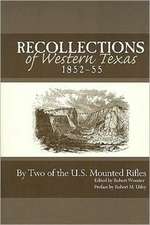 Recollections of Western Texas, 1852-55: By Two of the U.S. Mounted Rifles