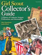 Girl Scout Collector’s Guide: A History of Uniforms, Insignia, Publications, and Memorabilia (Second Edition)