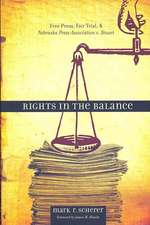 Rights in the Balance: Free Press, Fair Trial, and Nebraska Press Association v. Stuart