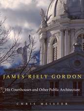 James Riely Gordon: His Courthouses and Other Public Architecture