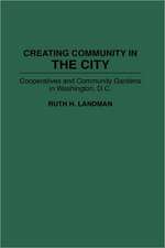 Creating Community in the City: Cooperatives and Community Gardens in Washington, D.C.