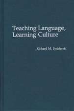 Teaching Language, Learning Culture