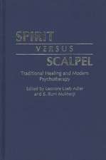 Spirit Versus Scalpel: Traditional Healing and Modern Psychotherapy