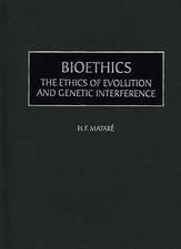 Bioethics: The Ethics of Evolution and Genetic Interference