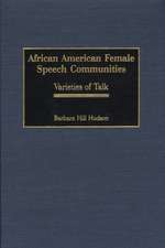 African American Female Speech Communities: Varieties of Talk