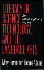 Literacy in Science, Technology, and the Language Arts: An Interdisciplinary Inquiry