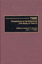 Time: Perspectives at the Millennium (The Study of Time X)