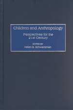 Children and Anthropology: Perspectives for the 21st Century