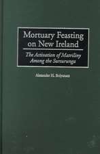 Mortuary Feasting on New Ireland: The Activation of Matriliny Among the Sursurunga