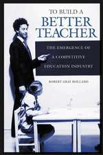 To Build a Better Teacher: The Emergence of a Competitive Education Industry